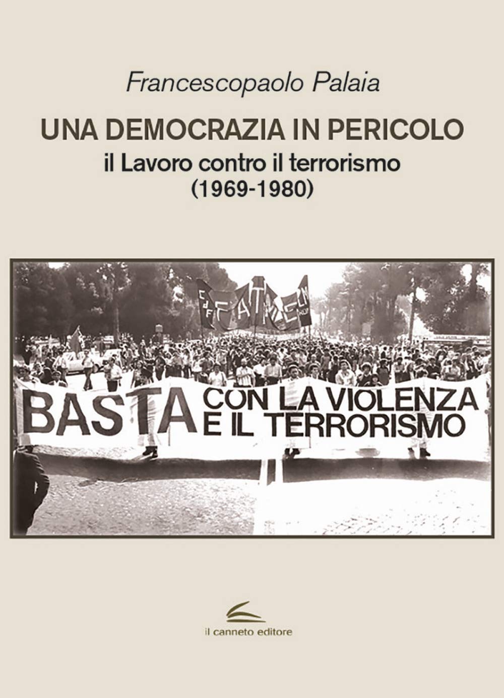 Una democrazia in pericolo. Il lavoro contro il terrorismo (1969-1980) book