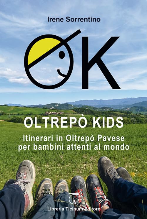 OK Oltrepò Kids. Itinerari in Oltrepò Pavese per bambini attenti al mondo Leisure, Home & Garden