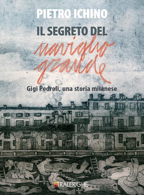 Il segreto del Naviglio Grande. Gigi Pedroli: una storia milanese book