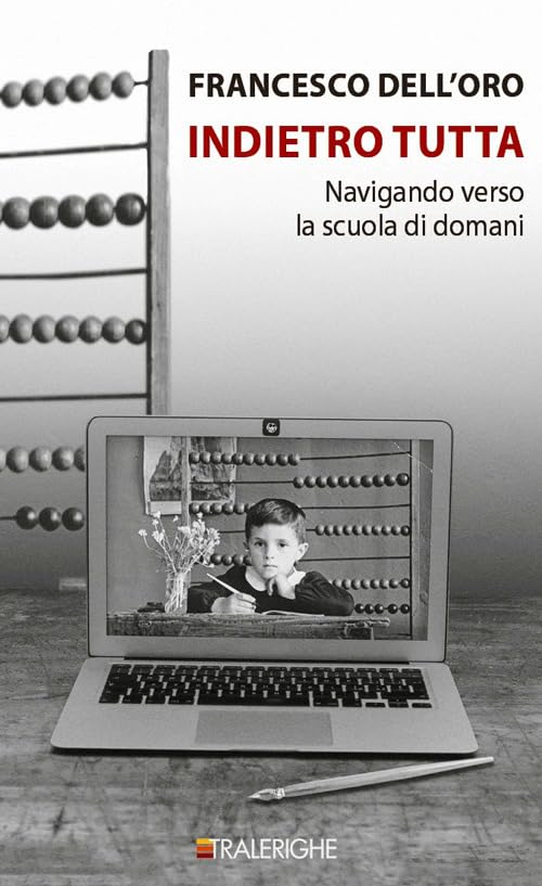 Indietro tutta. Navigando verso la scuola di domani book