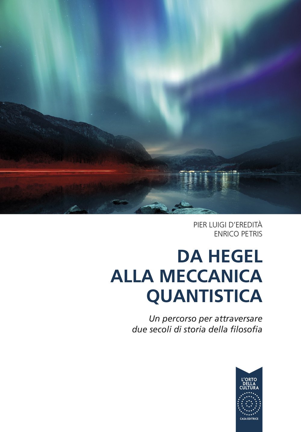 Da Hegel alla meccanica quantistica. Un percorso per attraversare due secoli di storia della filosofia. Ediz. per la scuola book