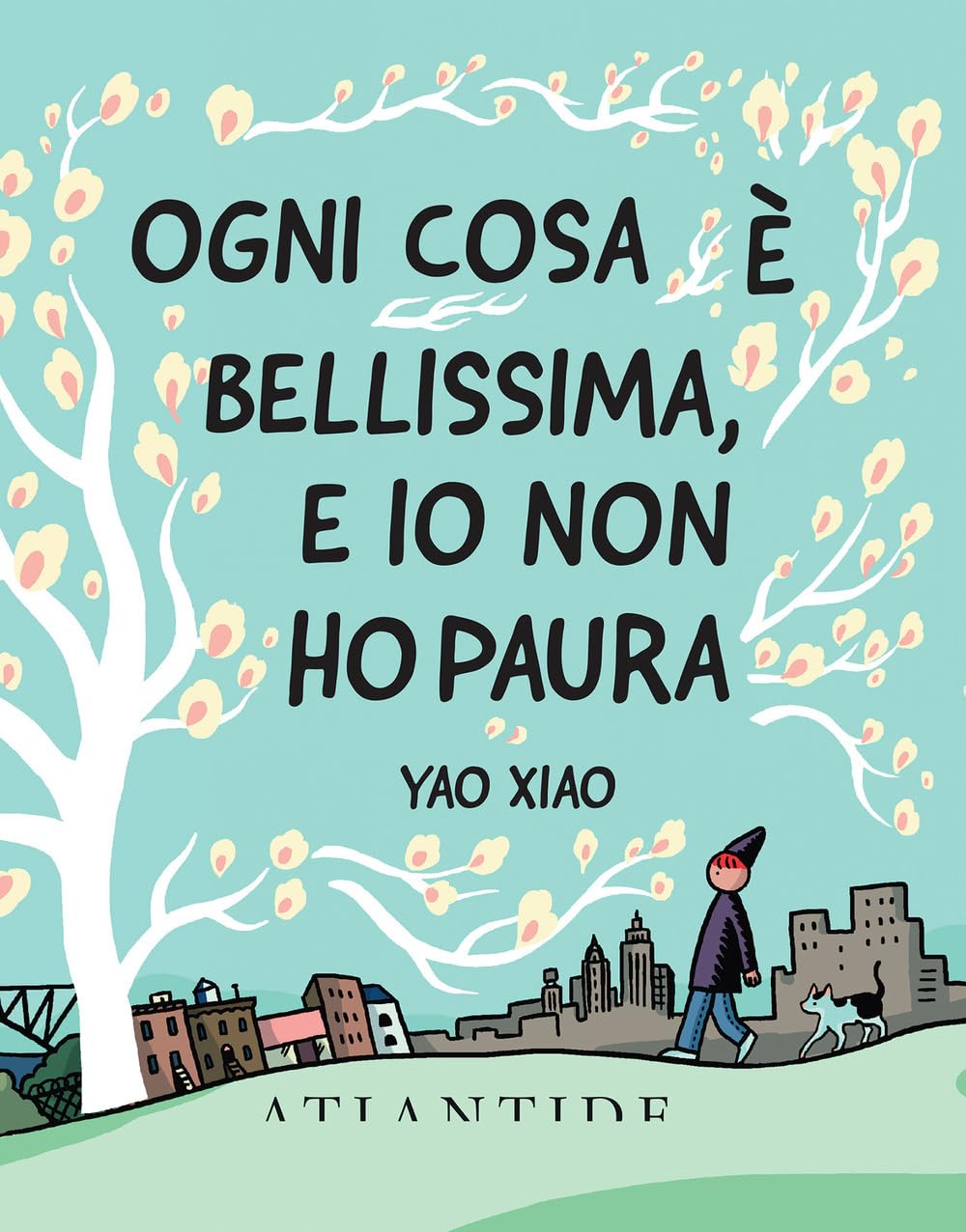 Ogni cosa è bellissima, e io non ho paura book