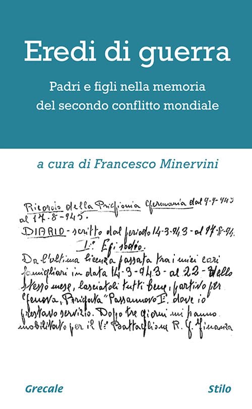 Eredi di guerra. Padri e figli nella memoria del secondo conflitto mondiale book