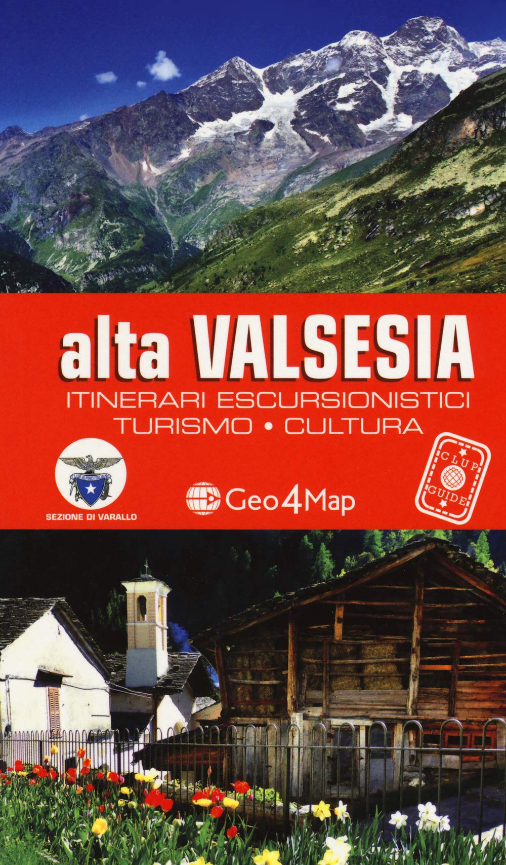 Alta Valsesia. Itinerari escursionistici, turismo, cultura Leisure, Home & Garden