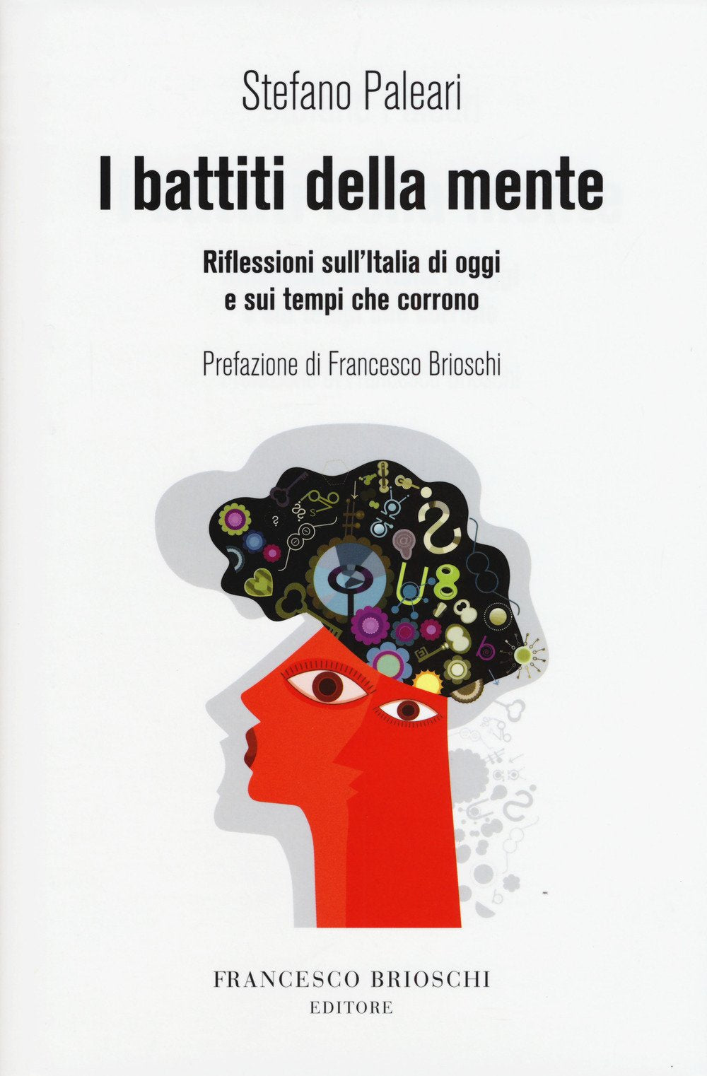 I battiti della mente. Riflessioni sull'Italia di oggi e sui tempi che corrono Books