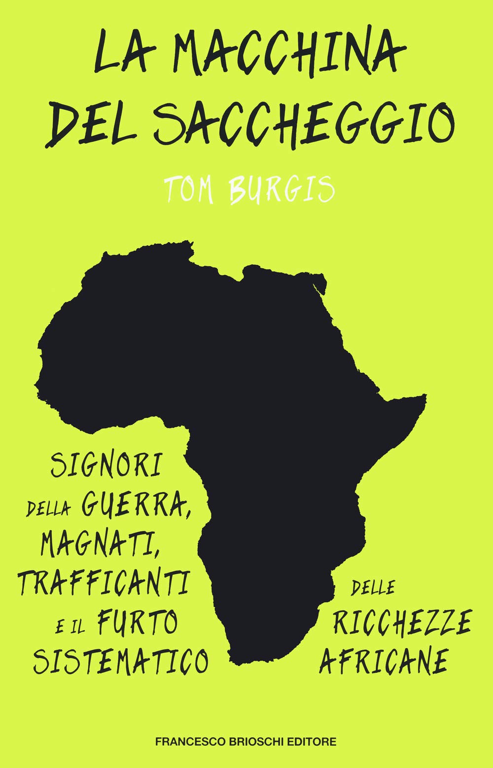 La macchina del saccheggio. Signori della guerra, magnati, trafficanti e il furto sistematico delle ricchezze africane Essays & Short Stories