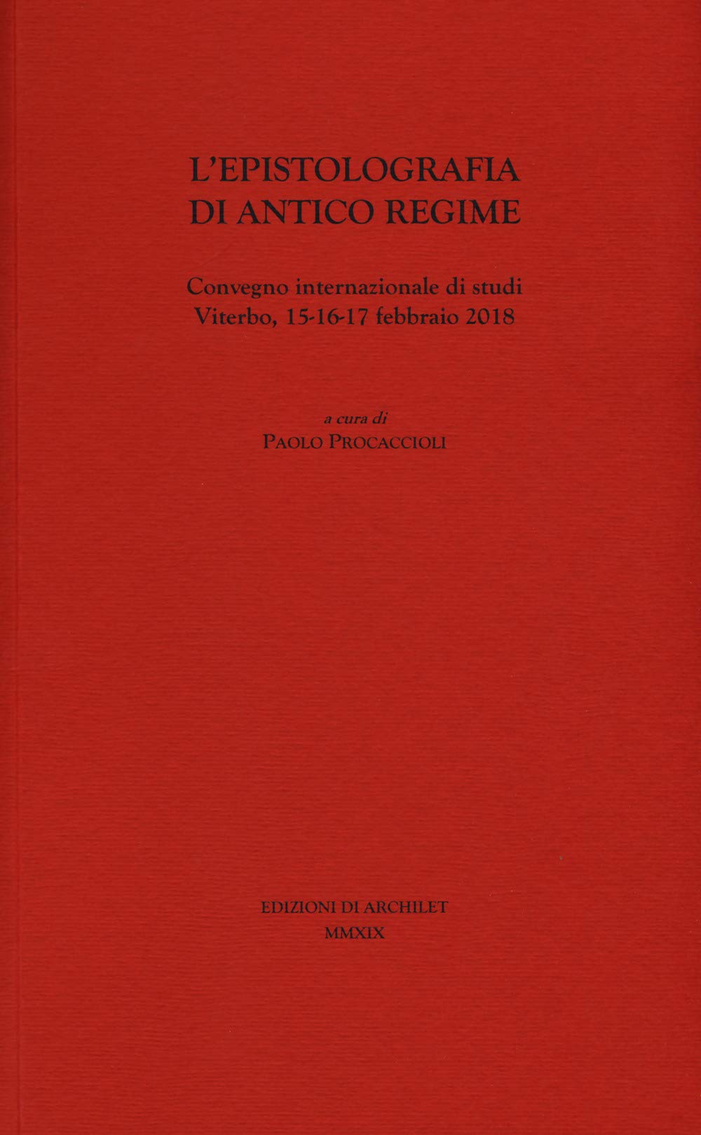 L'epistolografia di antico regime. Convegno internazionale di studi (Viterbo, 15-16-17 febbraio 2018) Contemporary literature