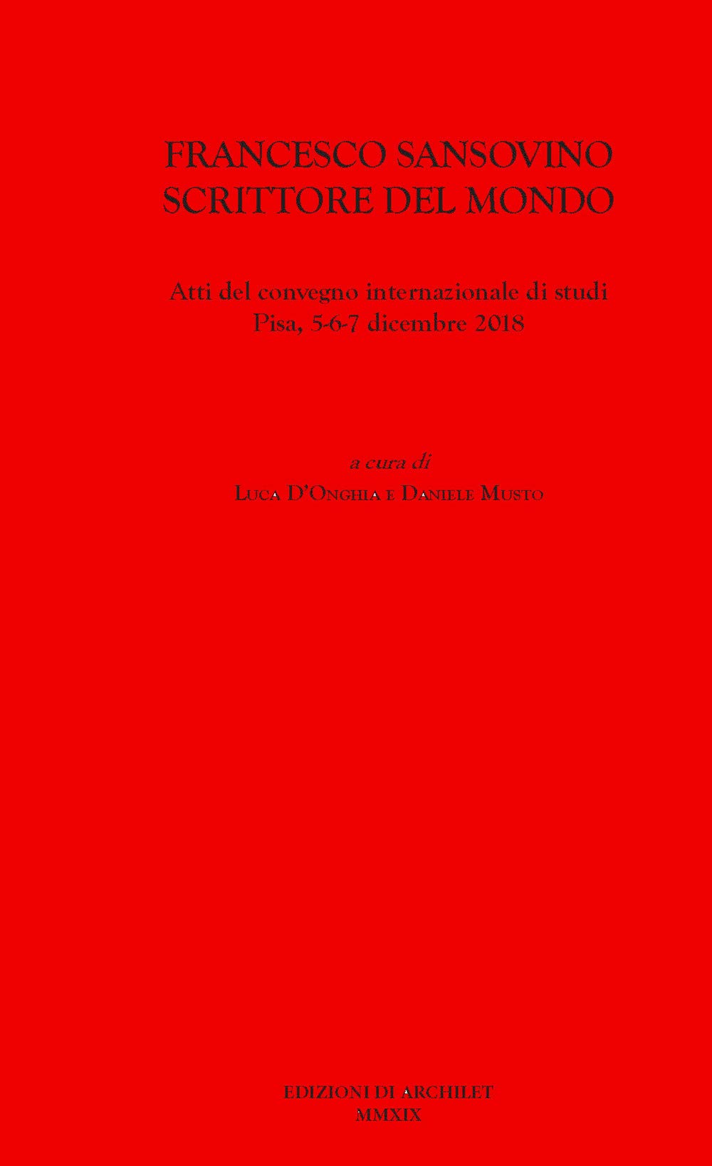 Francesco Sansovino scrittore del mondo. Atti del Convegno internazionale di studi (Pisa, 5-6-7 dicembre 2018) Contemporary literature