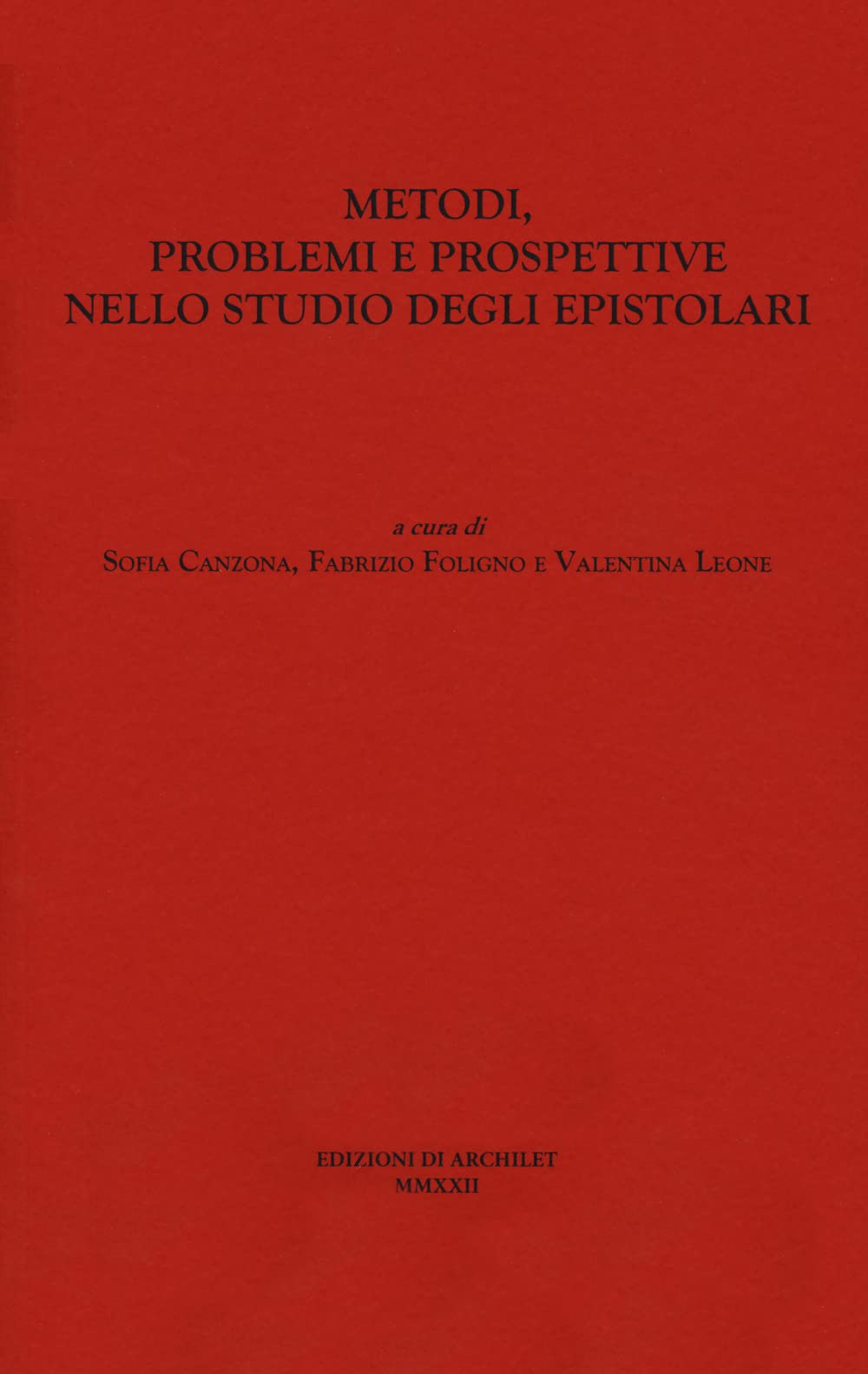Metodi, problemi e prospettive nello studio degli epistolari. Atti del Convegno Contemporary literature