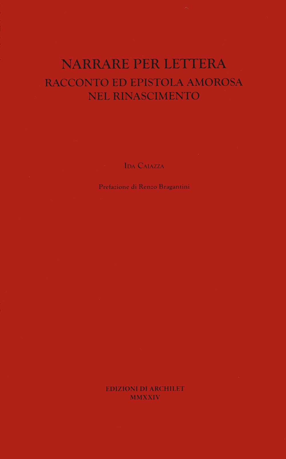 Narrare per lettera. Racconto ed epistola amorosa nel Rinascimento Contemporary literature
