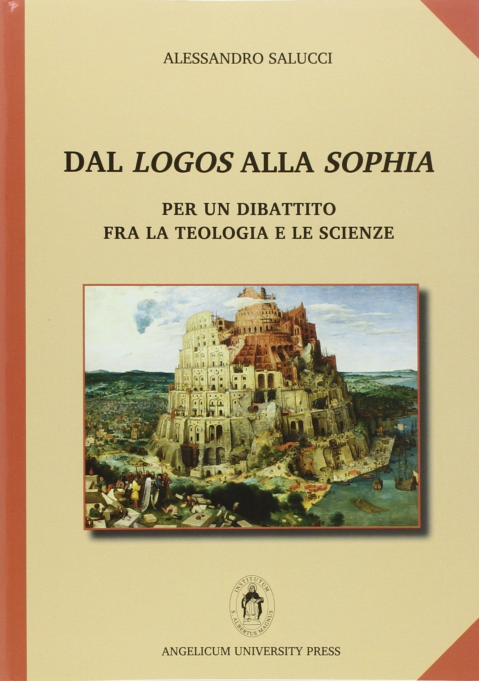 Dal logos alla sophia. Per un dibattito fra la teologia e le scienze (In dulcedine societat. quaerere veritatem) Religion & Esotericism