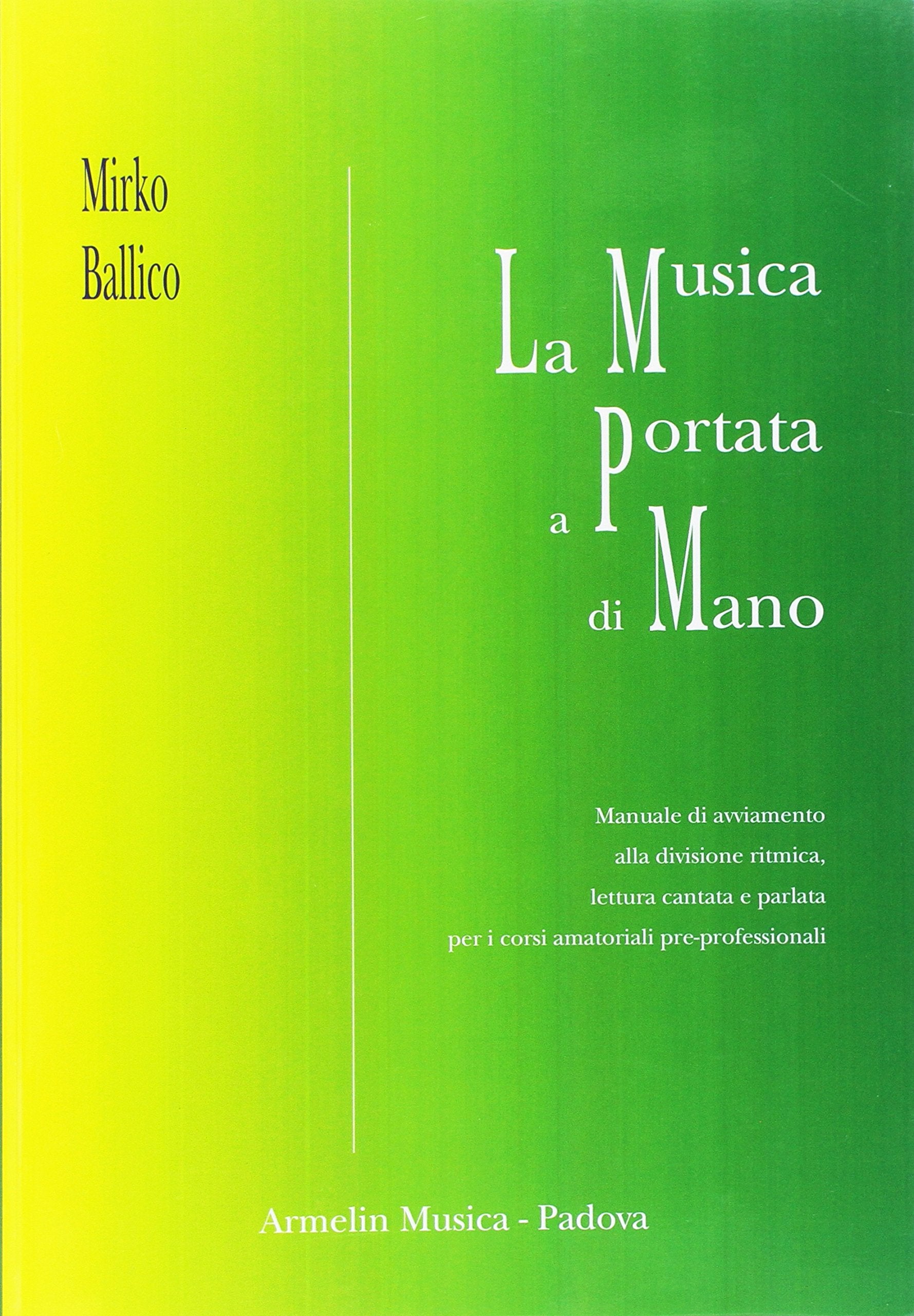 La musica a portata di mano. Manuale di avviamento alla divisione ritmica, lettura cantata e parlata per i corsi amatoriali pre-professionali. Ediz. per la scuola book
