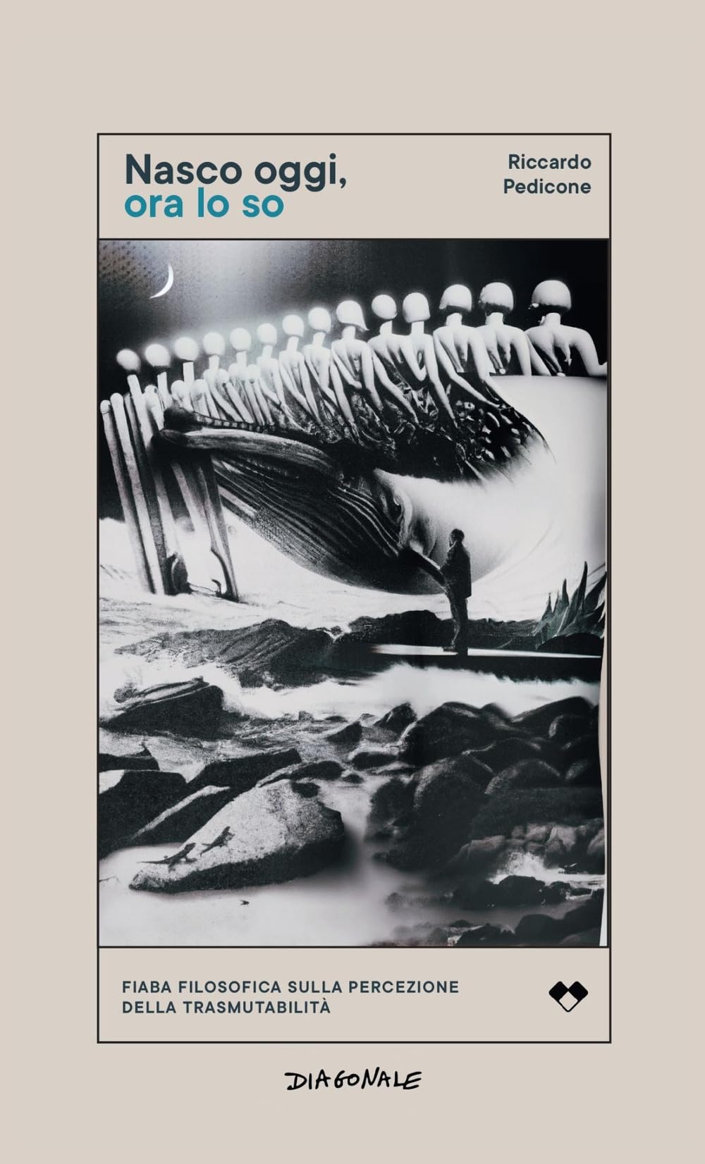 Nasco oggi, ora lo so. Fiaba filosofica sulla percezione della trasmutabilità (Diagonale) Contemporary literature