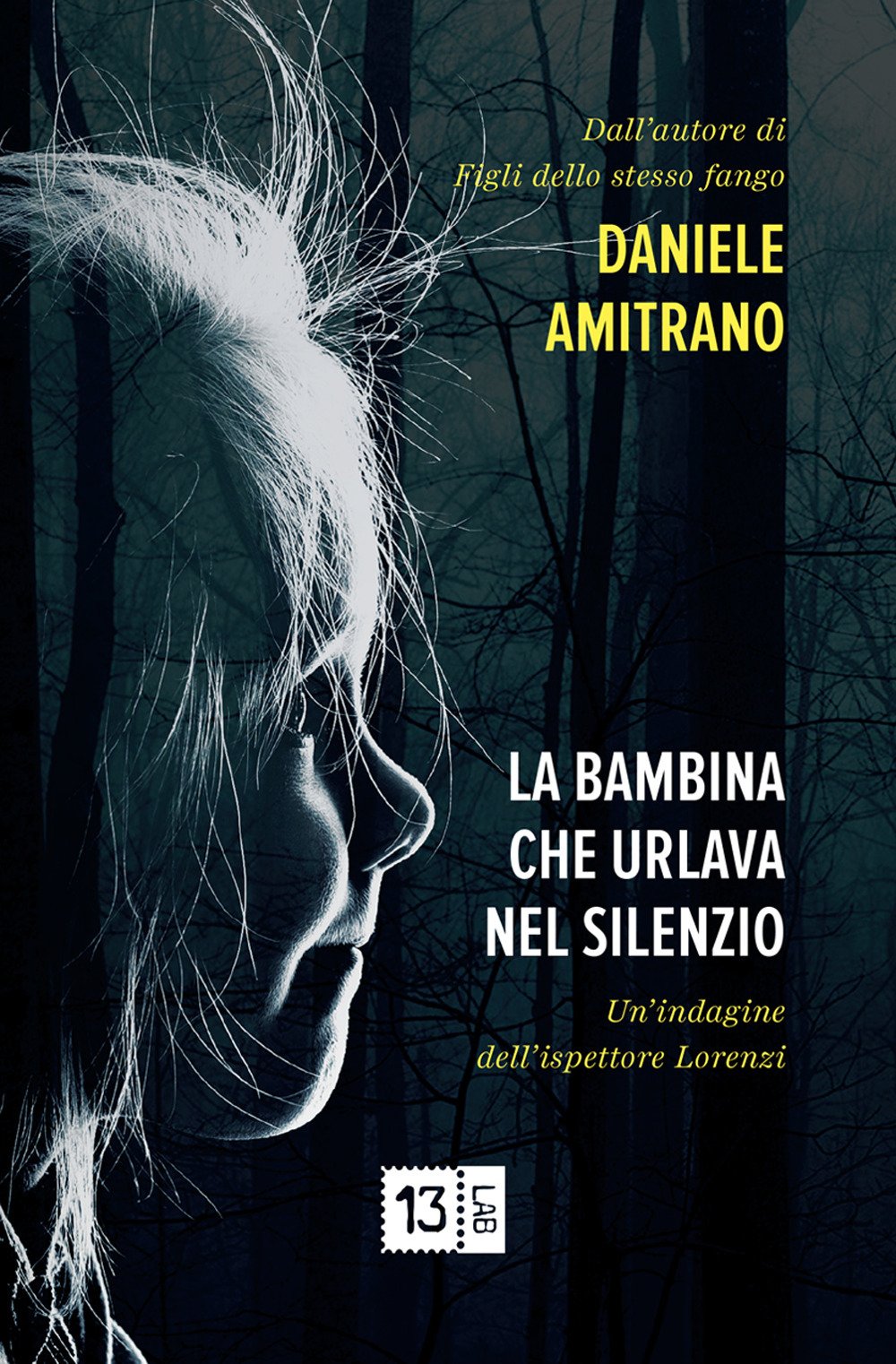 La bambina che urlava nel silenzio. Un’indagine dell’ispettore Lorenzi. Nuova ediz. book