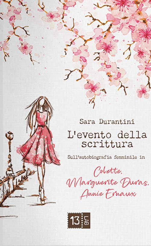L' evento della scrittura. Sull'autobiografia femminile in Colette, Marguerite Duras, Annie Ernaux Contemporary literature