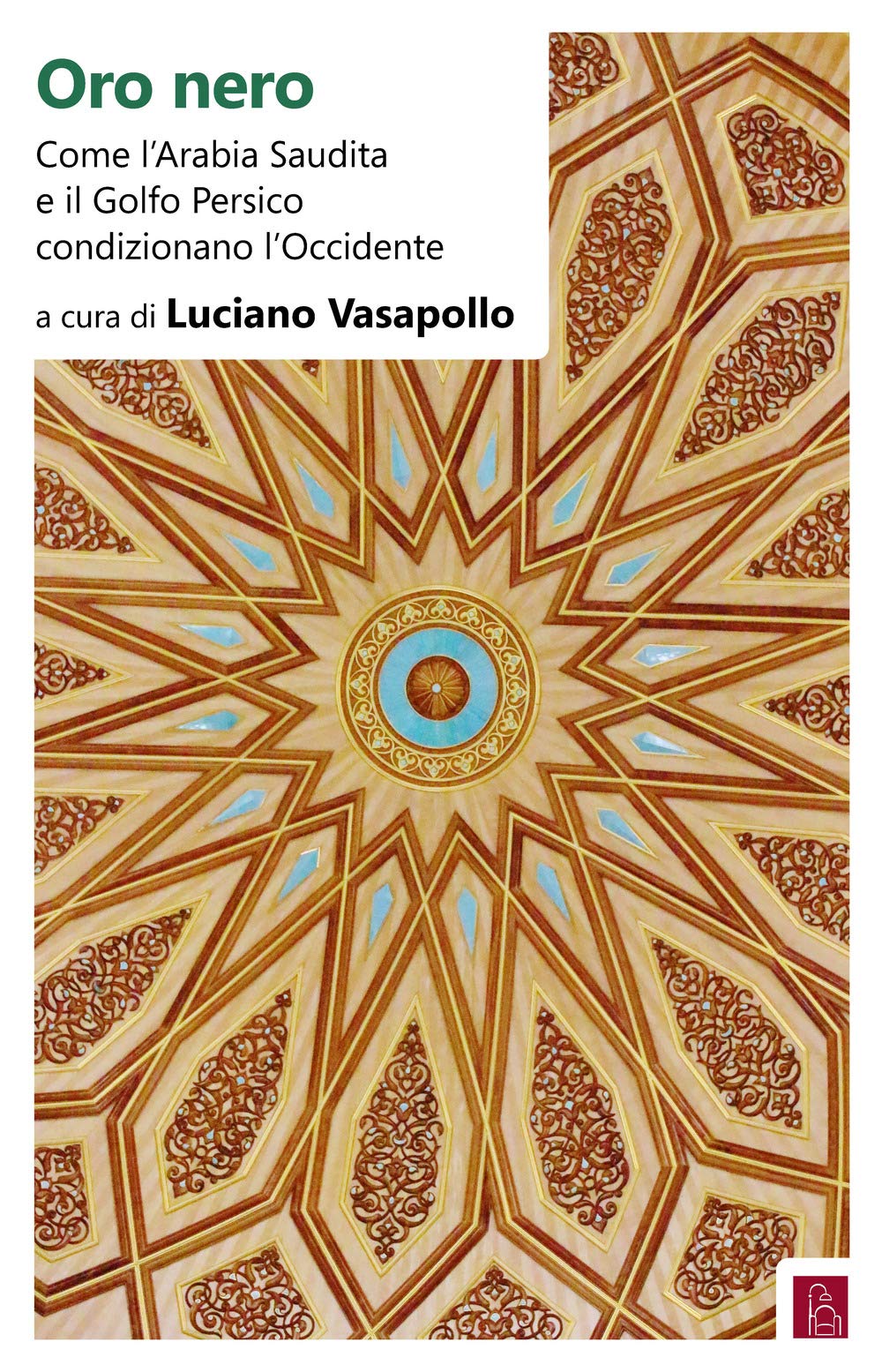 Oro nero. Come l'Arabia Saudita e il Golfo Persico condizionano l'Occidente book