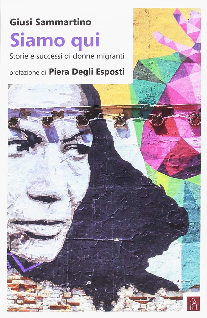 Siamo qui. Storie e successi di donne migranti book