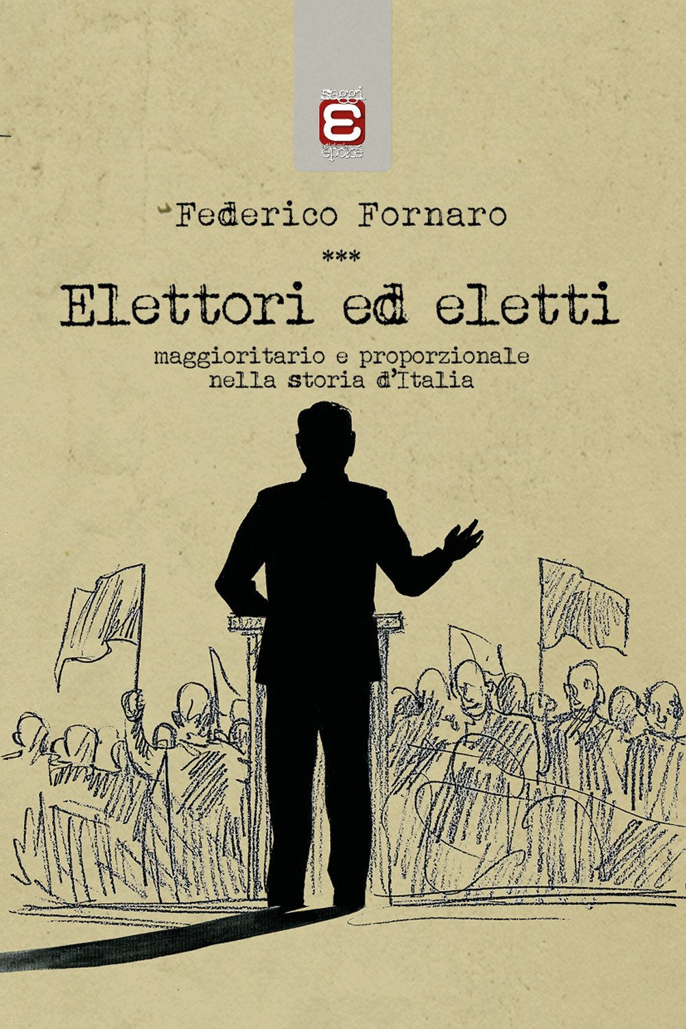 Elettori ed eletti. Maggioritario e proporzionale nella storia d'Italia book