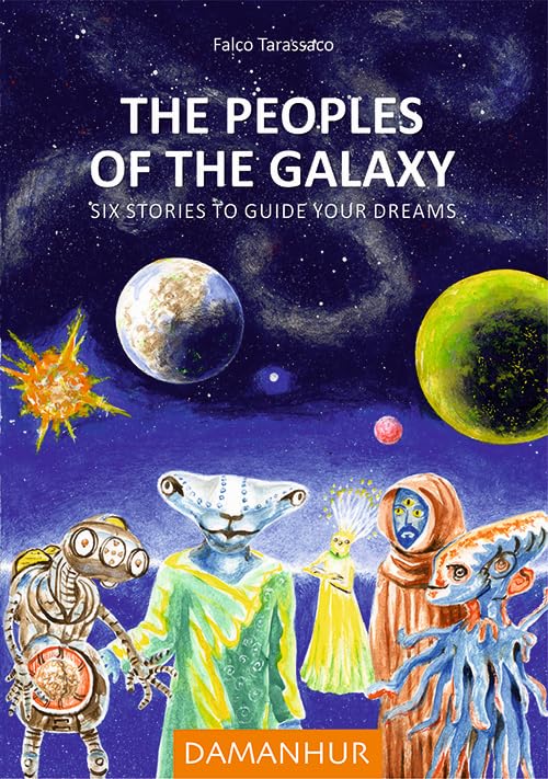 The peoples of the galaxy. Six stories to guide your dreams Religion & Esotericism