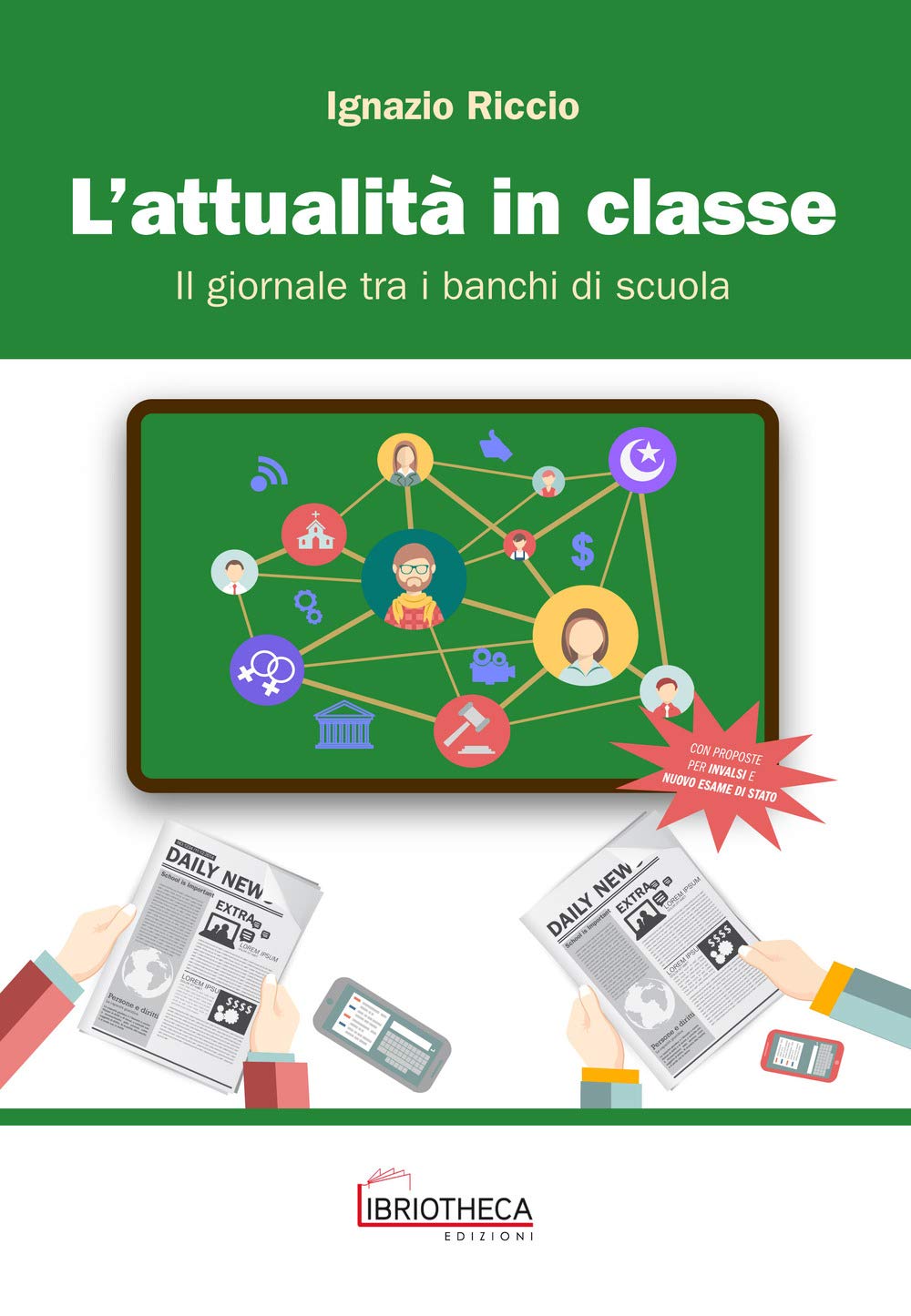 L'attualità in classe. Il giornale tra i banchi di scuola. Per la Scuola media. Ediz. per la scuola Professional & Reference Books