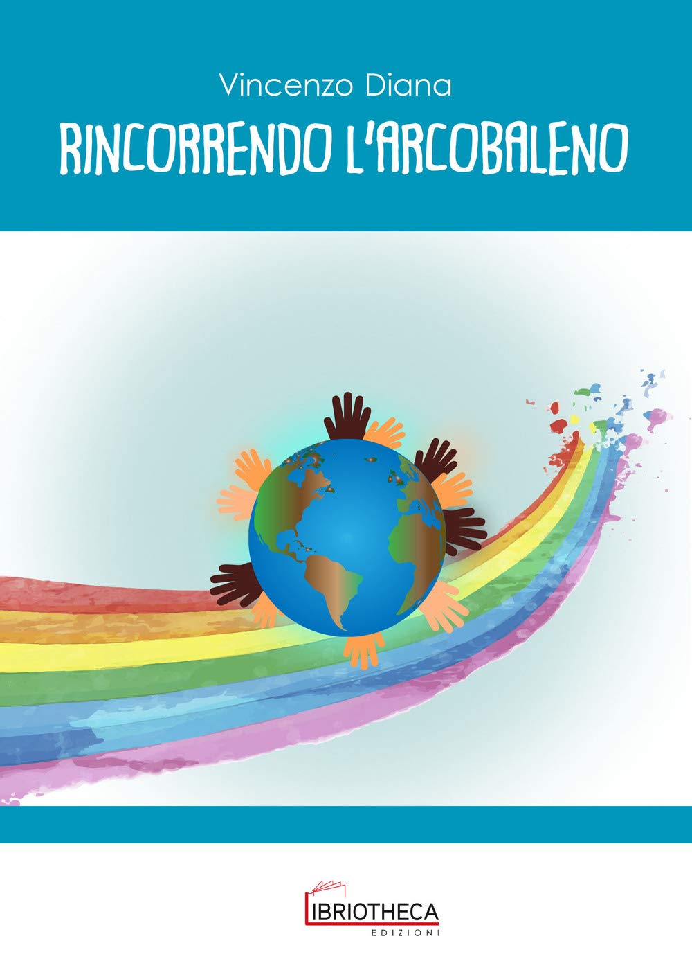 Rincorrendo l'arcobaleno. Ediz. per la scuola book