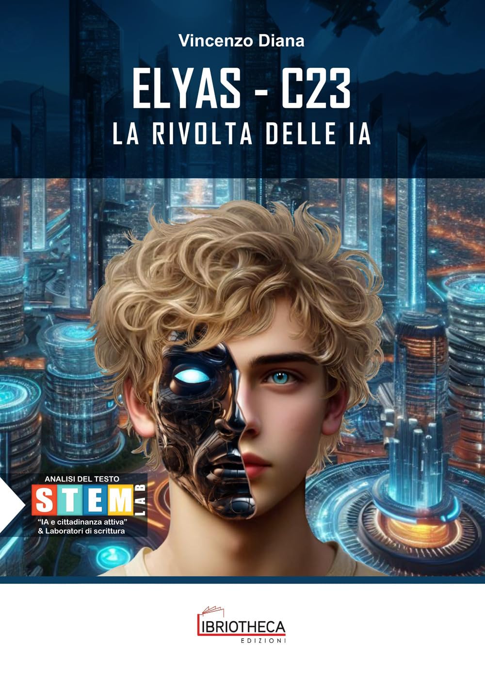 Elyas C23. La rivolta delle IA. Ediz. per la scuola book
