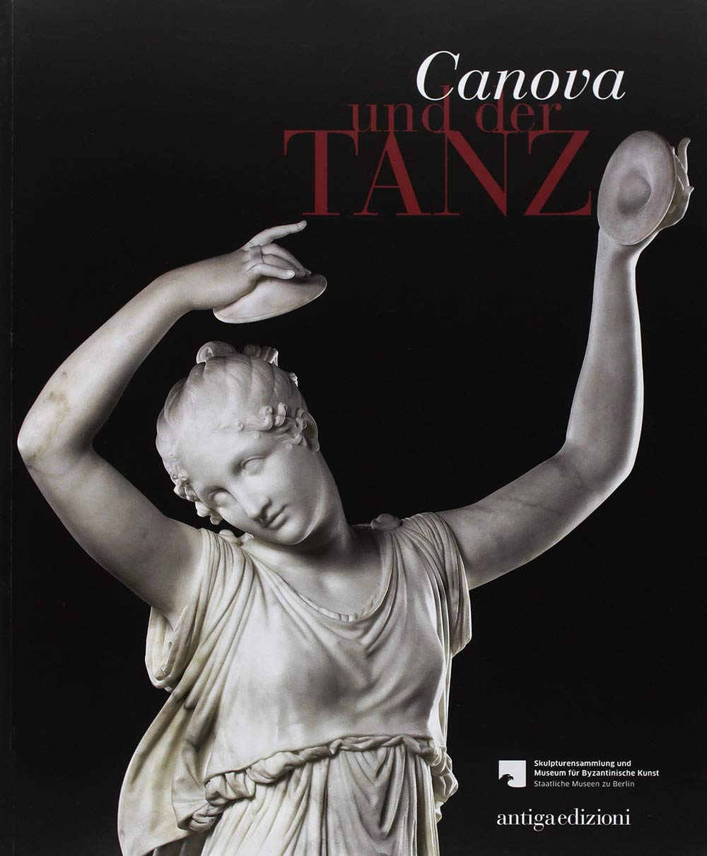 Canova und der Tanz fur die Skulpturensammlung und das Museum fur Byzantinische Kunst der Staatlichen Museen zu Berlin Film, Art & Culture