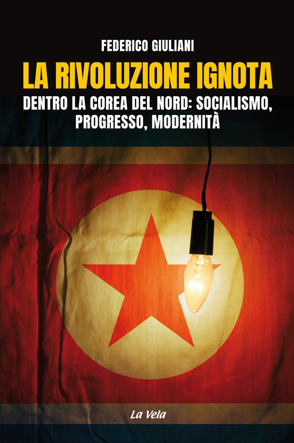 La rivoluzione ignota. Dentro la Corea del Nord: socialismo, progresso, modernità book