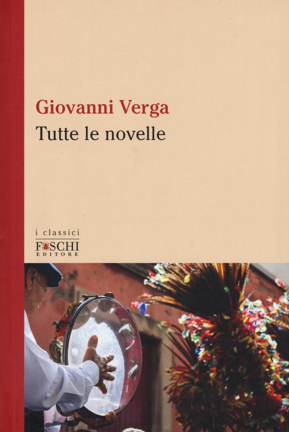 Tutte le novelle (I classici) Essays & Short Stories