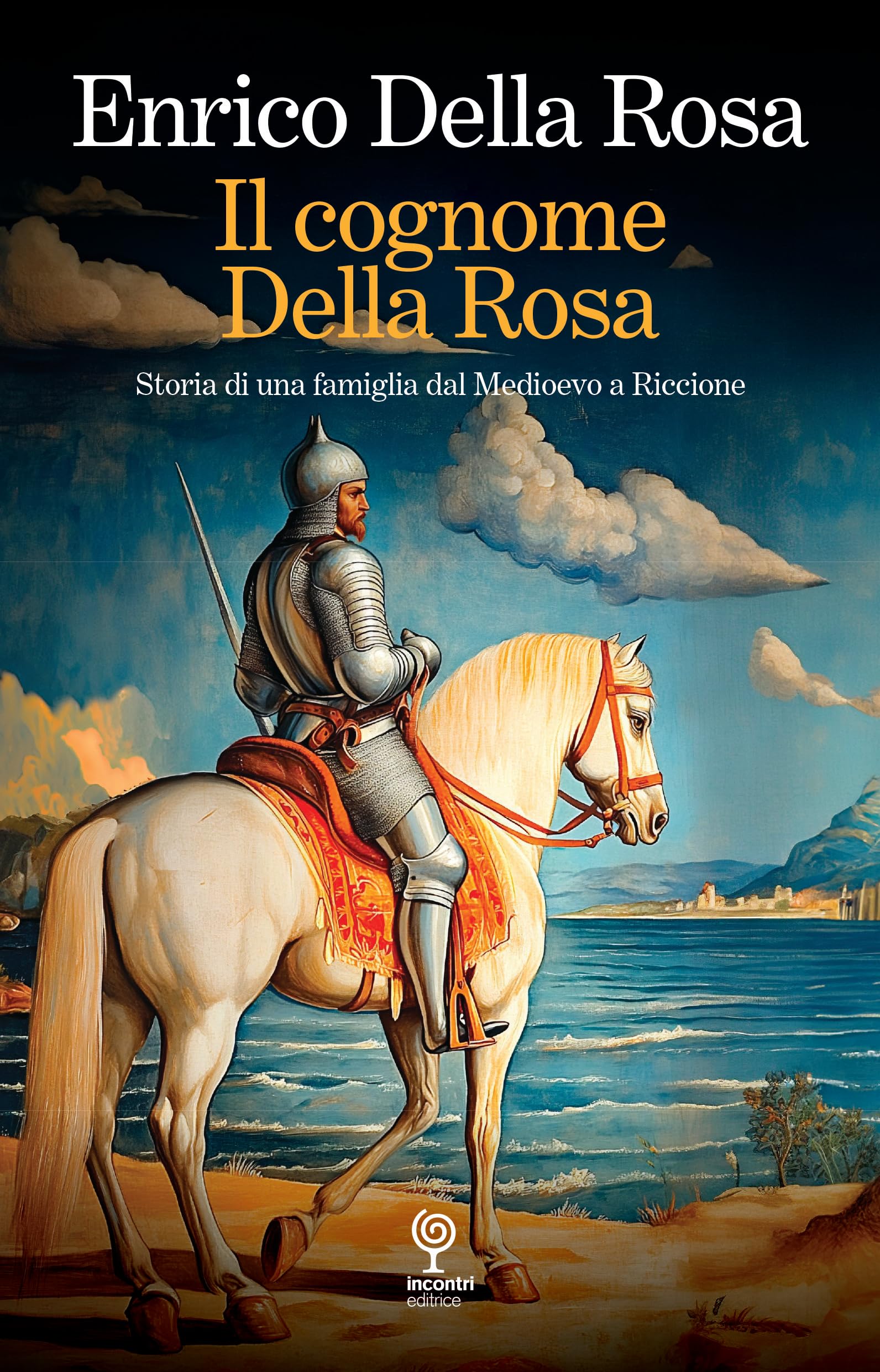 Il cognome Della Rosa. Storia di una famiglia dal Medioevo a Riccione book