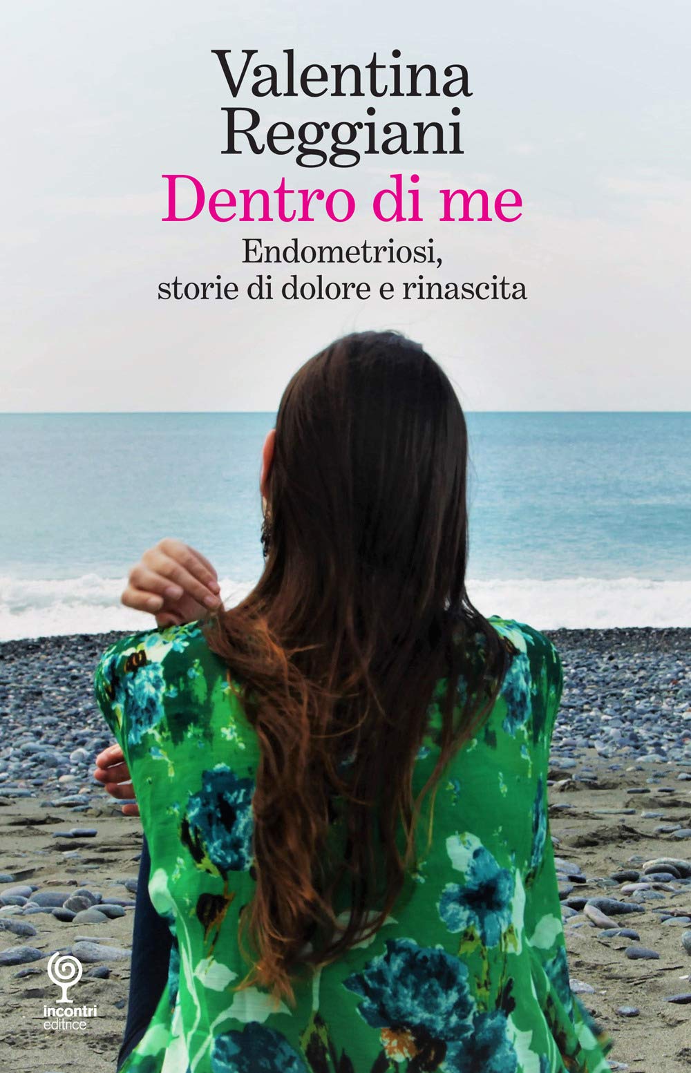 Dentro di me. Endometriosi, storie di dolore e rinascita Memories
