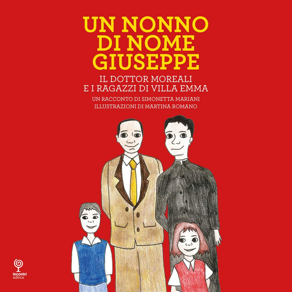 Un nonno di nome Giuseppe. Il Dottor Moreali e i ragazzi di Villa Emma book