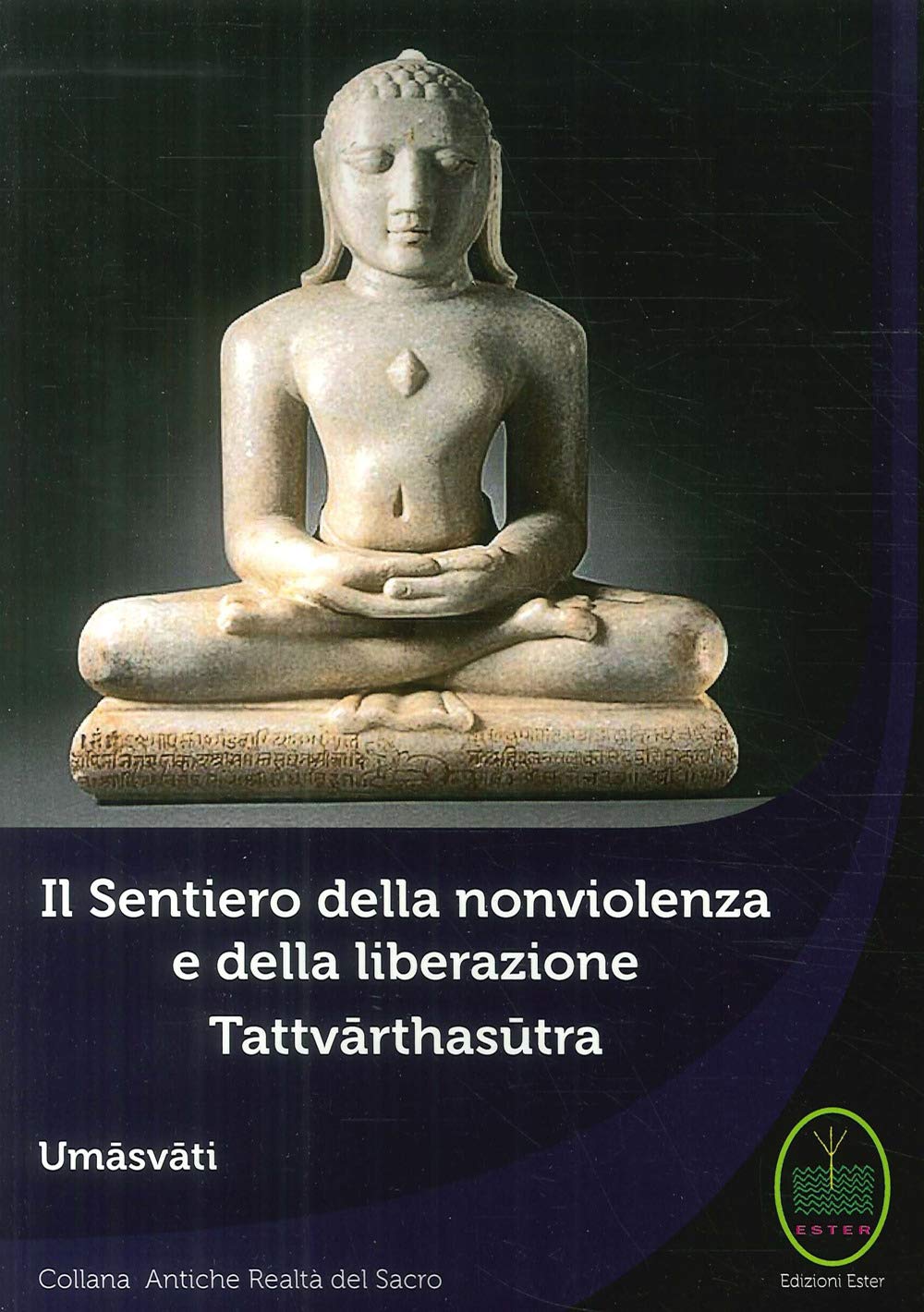 Il sentiero della nonviolenza e della liberazione. Tattvarthasutra Religion & Esotericism