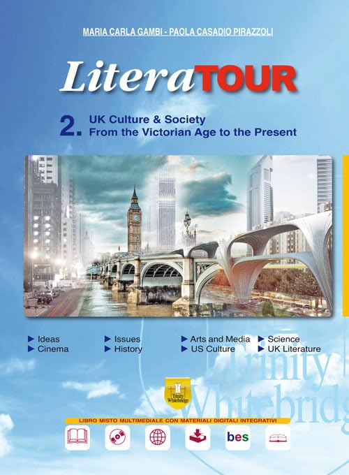 LiteraTour. UK culture & society. From the Victorian age to the present. Per le Scuole superiori. Ediz. per la scuola. Con espansione online (Vol. 2) book