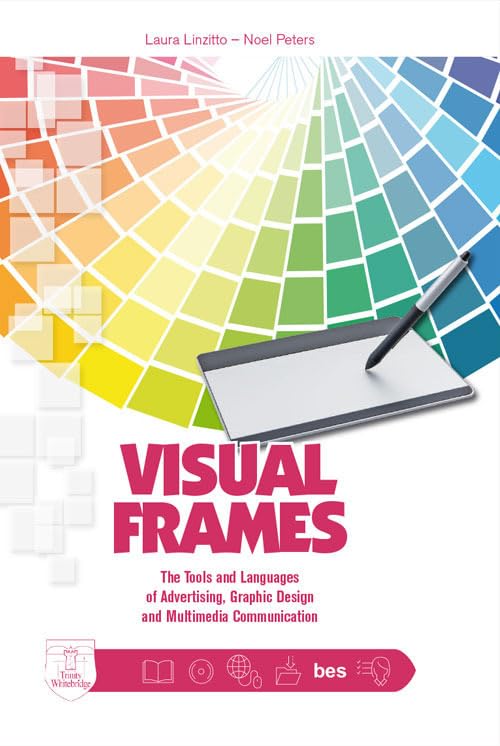 Visual frames. Tools and languages of advertising, graphic design and multimedia communication. Per le Scuole superiori book