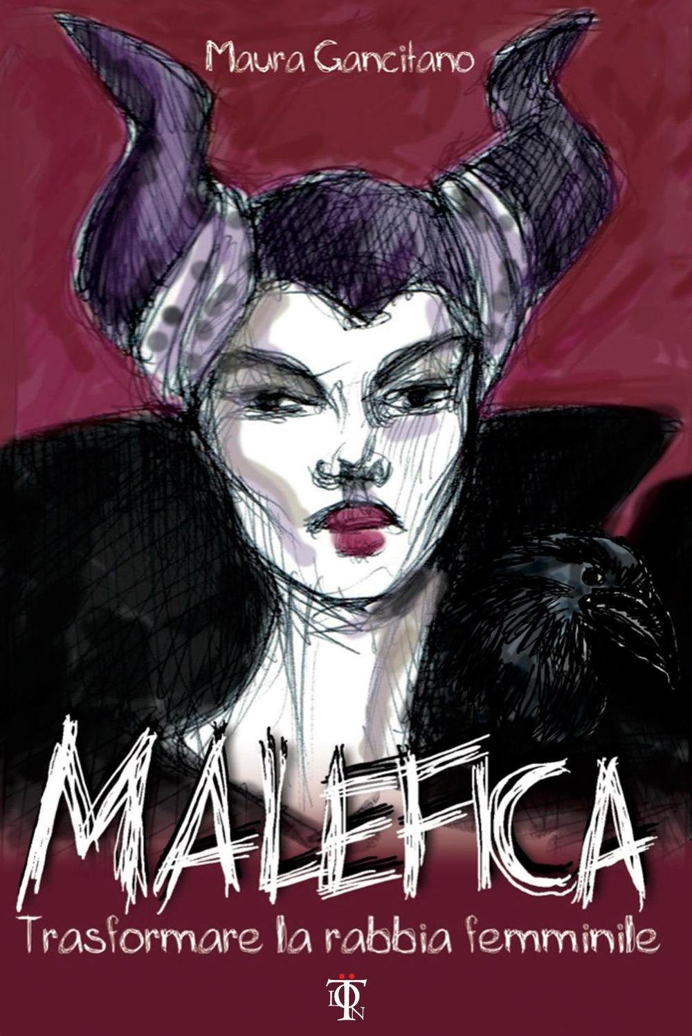 Malefica. Trasformare la rabbia femminile Books