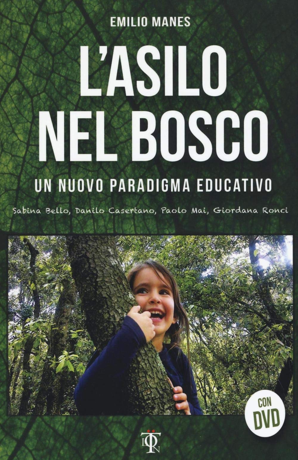 L'asilo nel bosco. Un nuovo paradigma educativo. Con DVD book