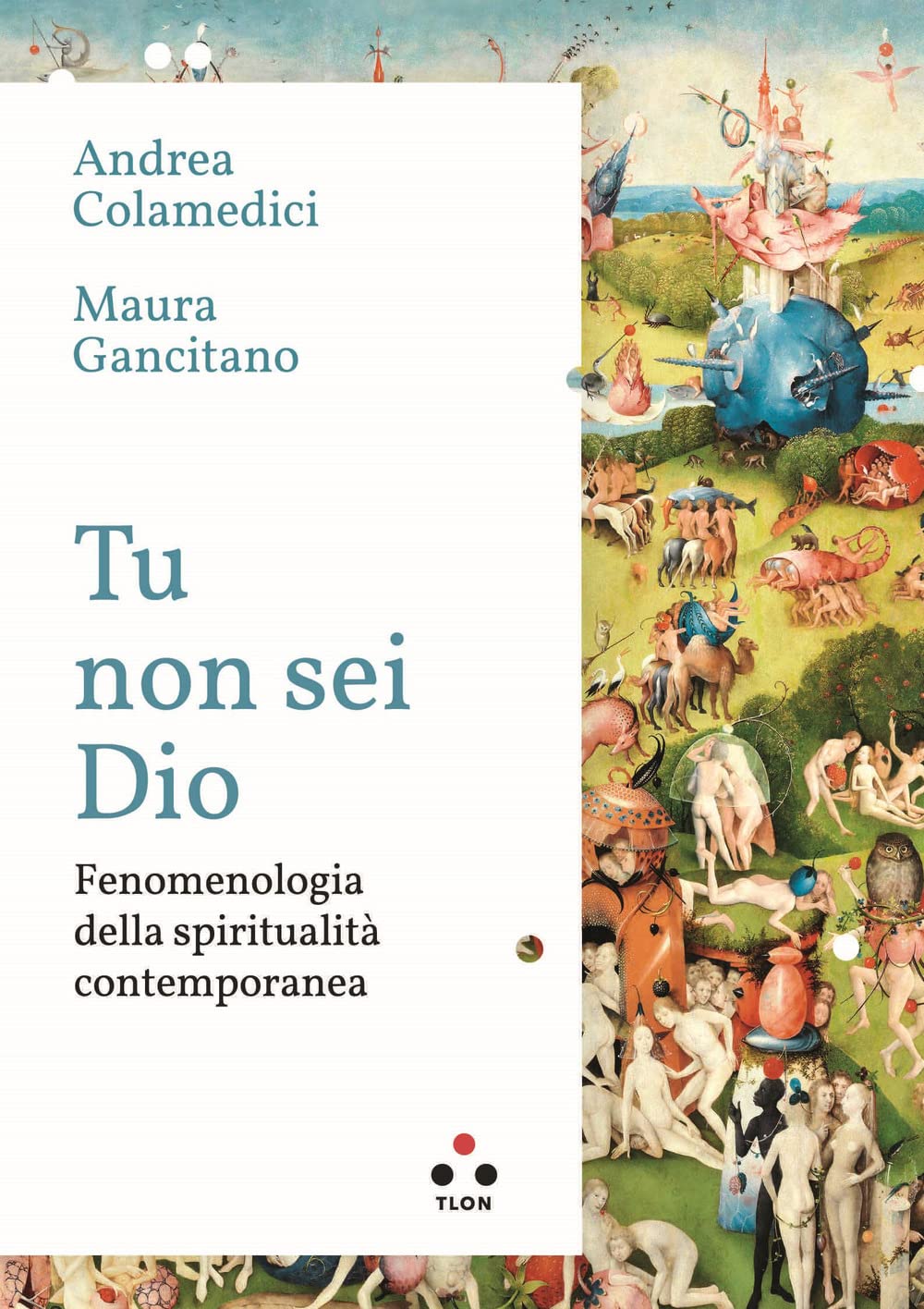 Tu non sei Dio. Fenomenologia della spiritualità contemporanea book