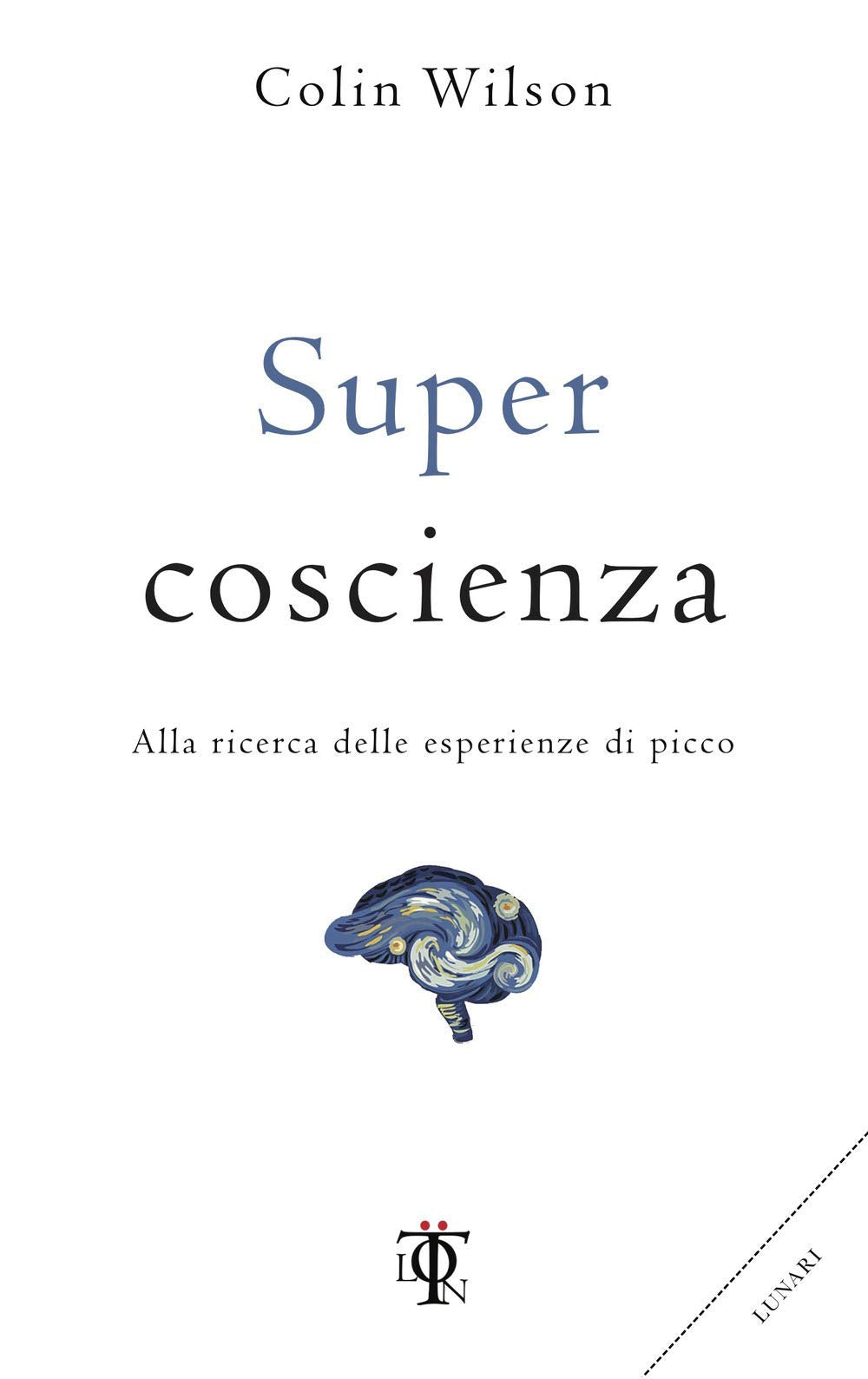 Super coscienza. Alla ricerca delle esperienze di picco Psychology
