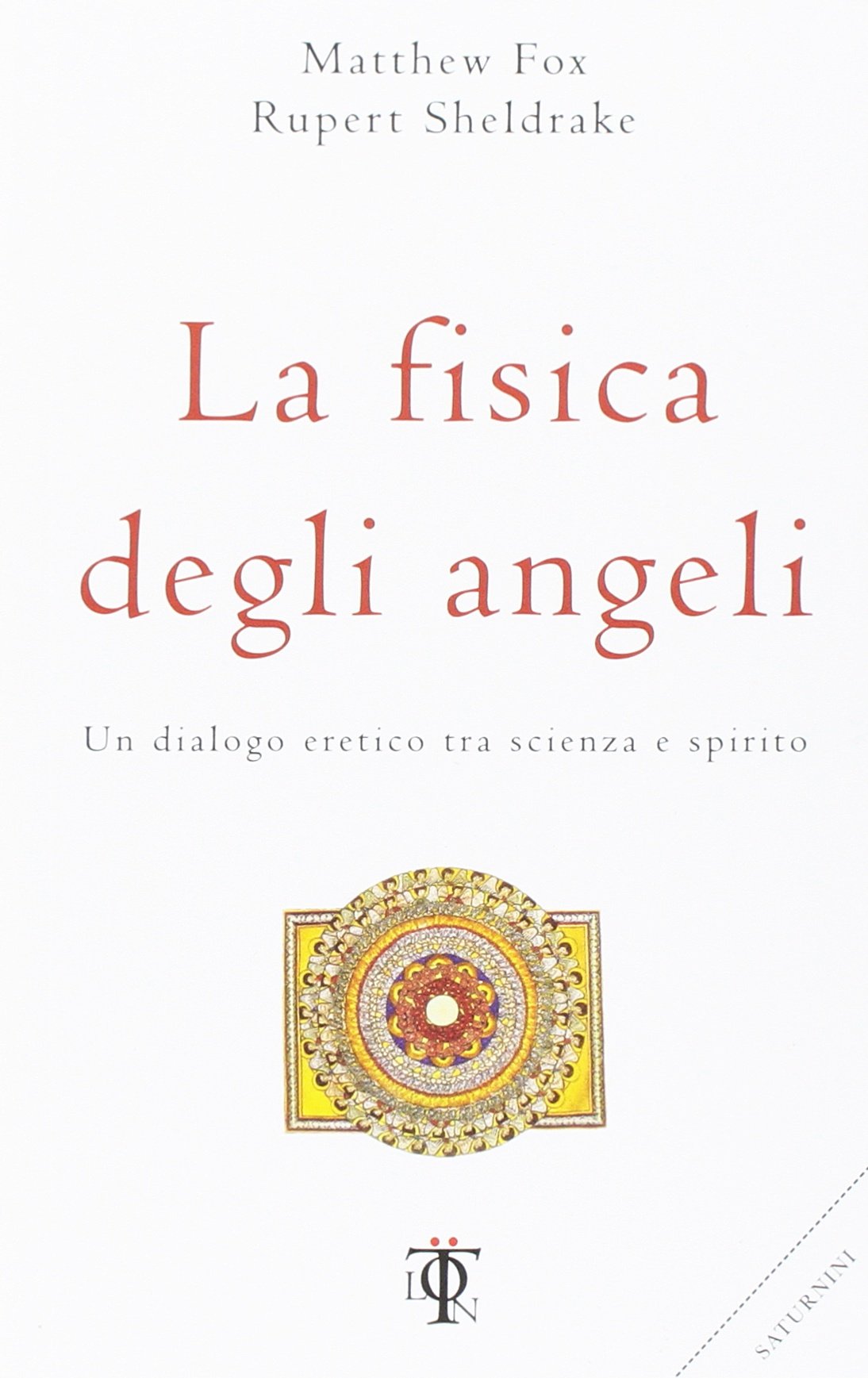 La fisica degli angeli. Un dialogo eretico tra scienza e spirito (Planetari) Religion & Esotericism