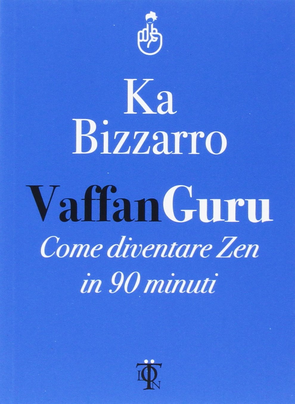 Vaffanguru. Come diventare zen in 90 minuti book