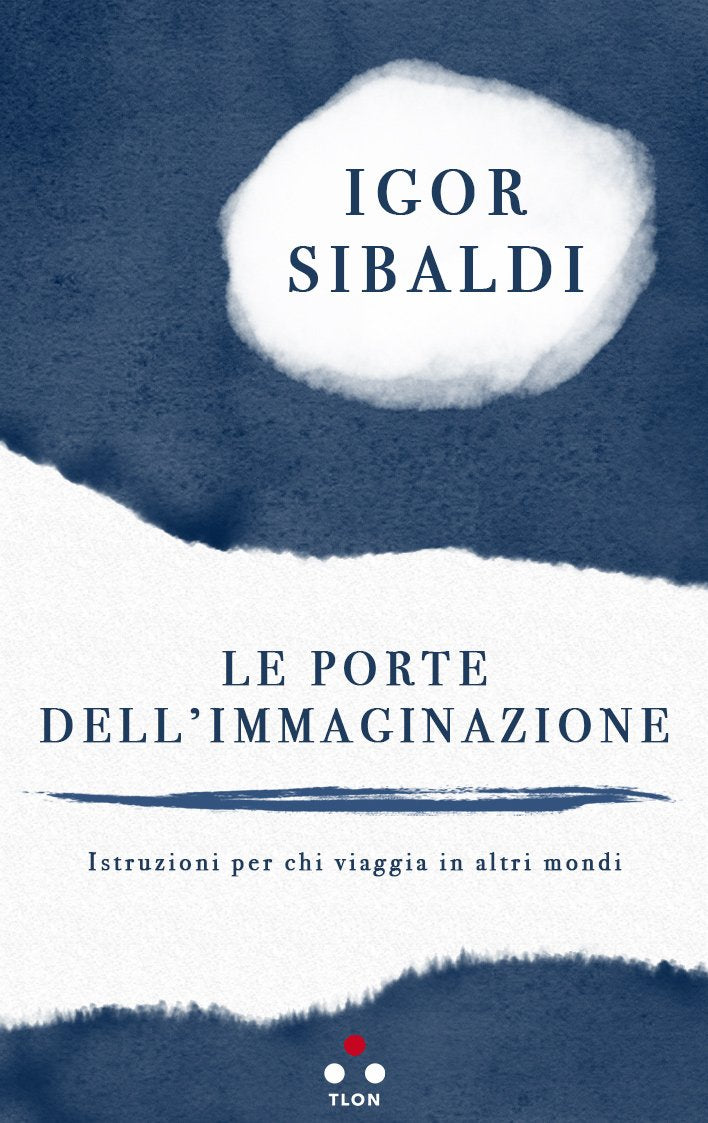 Le porte dell'immaginazione. Istruzioni per chi viaggia in altri mondi Religion & Esotericism