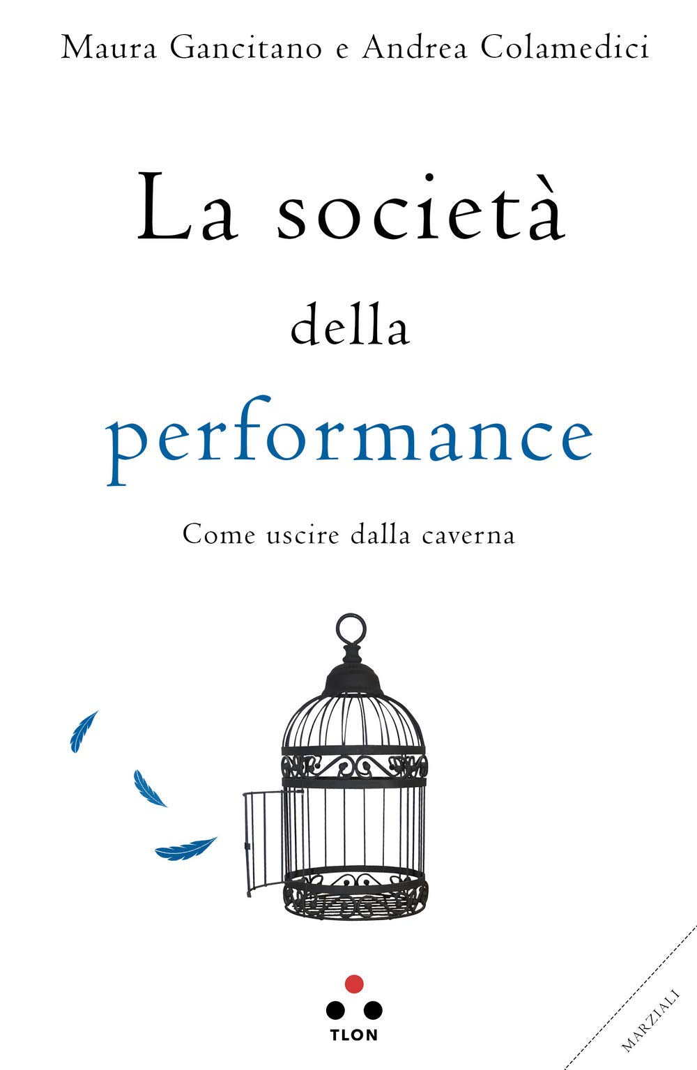 La società della performance. Come uscire dalla caverna (Planetari) Media & Communication