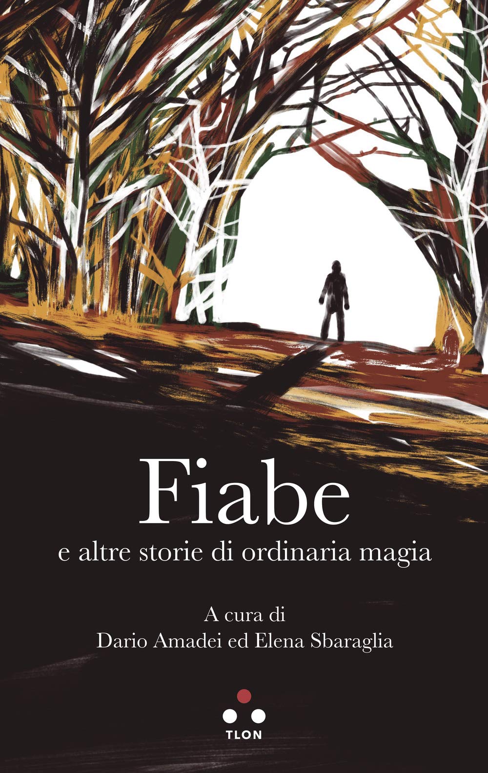 Fiabe e altre storie di ordinaria magia Novels & Short Stories