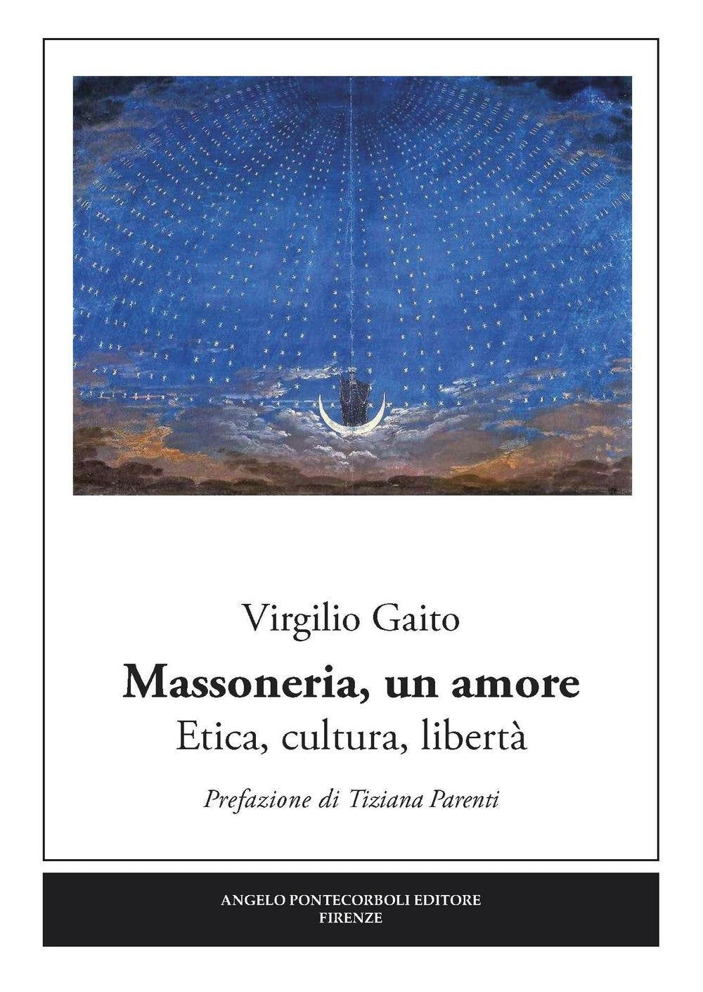 Massoneria, un amore. Etica, cultura, libertà book