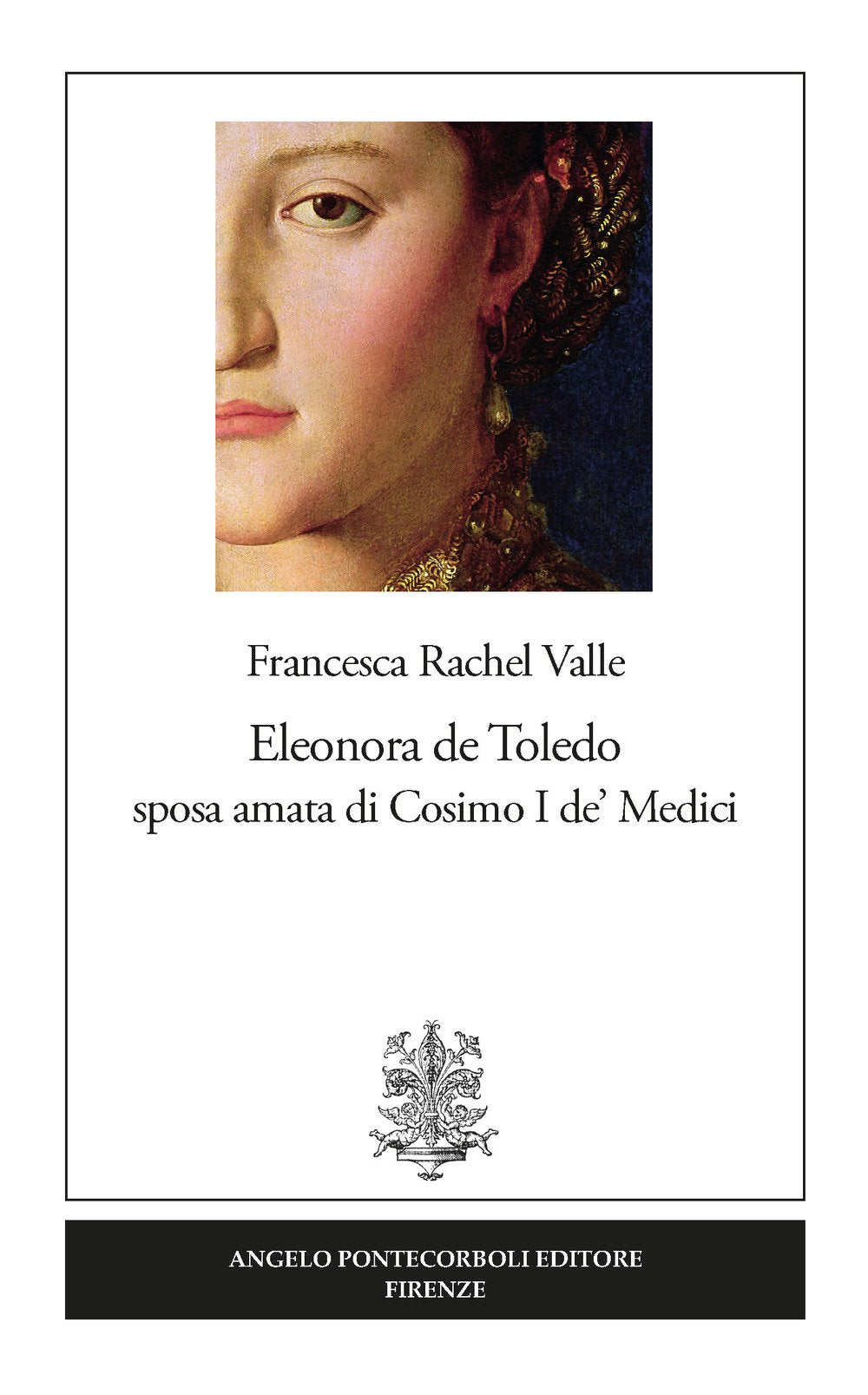 Eleonora de Toledo sposa amata di Cosimo I de' Medici book