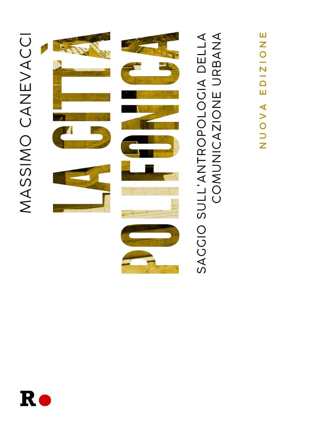 La città polifonica. Saggio sull'antropologia della comunicazione urbana. Ediz. illustrata book