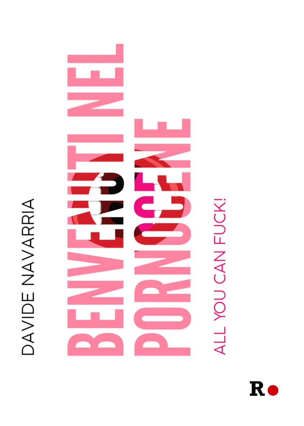 Benvenuti nel Pornocene. All you can fuck! book