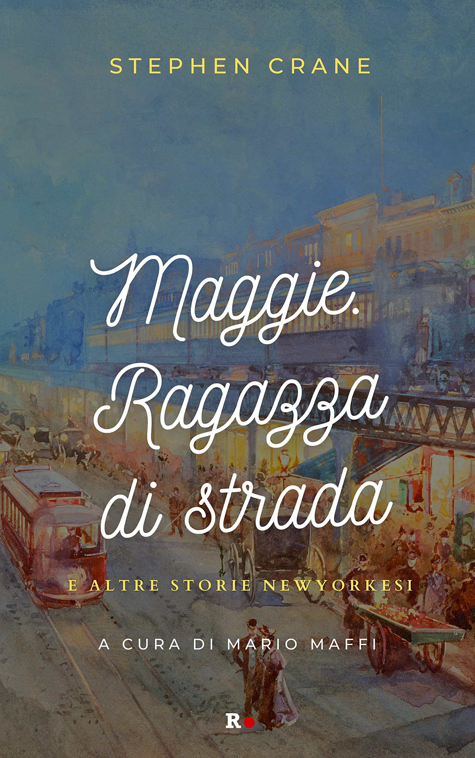 Maggie. Ragazza di strada e altre storie newyorkesi book
