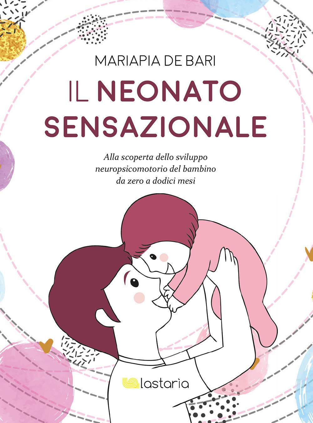 Il neonato sensazionale. Alla scoperta dello sviluppo del bambino da zero a dodici mesi book